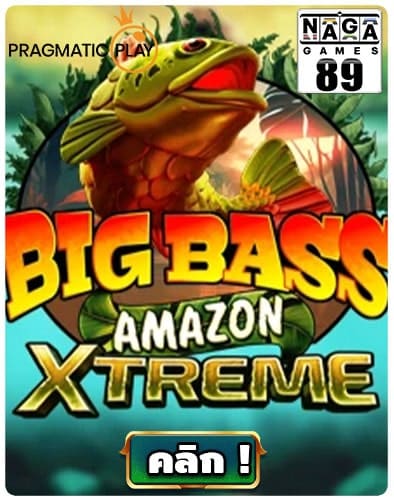 กรอบเกม-Naga89-Big-Bass-Amazon-Xtreme