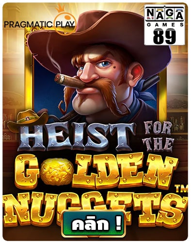 กรอบเกม-Naga89-Heist-for-the-Golden-Nuggets